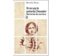 Yo No Soy La Señorita Chevalier: Memorias De Una Loca