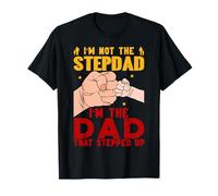 YO NO Soy UN Stepdad Soy EL PAPÁ Que SE PRESENTÓ Camiseta