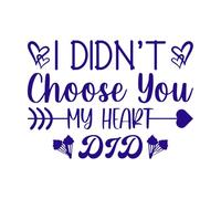 Yo no te elegí, mi corazón lo hizo. Calcomanías de pared 50.4x70.4cm Impermeable Azul oscuro