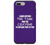 YO NO Tengo EL Tiempo NI LOS Crayons para Explicar Este Meme Carcasa para iPhone 7 Plus/8 Plus