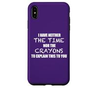 YO NO Tengo EL Tiempo NI LOS Crayons para Explicar Este Meme Carcasa para iPhone XS MAX