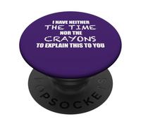 YO NO Tengo EL Tiempo NI LOS Crayons para Explicar Este Meme PopSockets PopGrip Adhesivo
