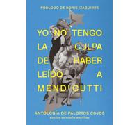 Yo no tengo la culpa de haber leído a Mendicutti: Antología de palomos cojos (SALIR DEL ARMARIO)