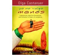 Yo no valgo menos. Sugerencias cognitivo-humanistas para afrontar la culpa y la vergüenza