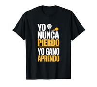Yo Nunca Pierdo en Padel Siempre Gano Aprendiendo Camiseta