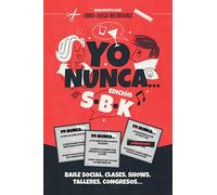 Yo Nunca SBK - Salsa, Bachata y Kizomba (Edición Blanco y Negro): Libro-Juego Recortable para Beber, ¡o Lo Que Quieras! Sobre Baile Social, Clases, ... Congresos... (Bailopinto: Salsa y Bachata)