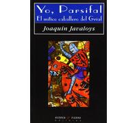 Yo, Parsifal: El mítico caballero del Grial (Narrativa)