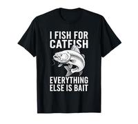 Yo pesco bagre, todo lo demás es cebo, divertido pescador Camiseta