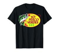 Yo Pesco Verdes, Funny Mexican Sarcasm Sayings Mexico Camiseta