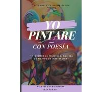 Yo pintare con poesía: El dolor hecho poesía