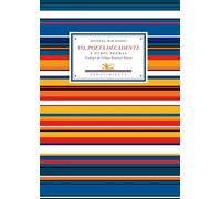 Yo, Poeta Decadente: Antología Poética