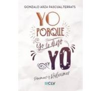 Yo. Porque Yo Lo Digo. Yo