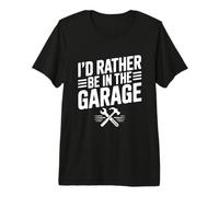 Yo Prefiero Estar en el Garaje Divertido mecánico de automóviles Camiseta Premium