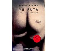 Yo Puta / Me Whore: Hablan las prostitutas / Prostitutes Talk (Best Seller)