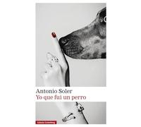 Yo que fui un perro (Narrativa)