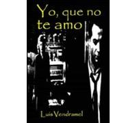 Yo Que No Te Amo (ebook)