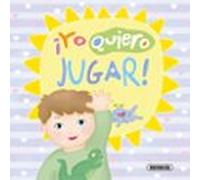 ¡yo Quiero Jugar! (un Mundo Mejor)