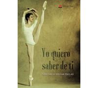 Yo quiero saber de ti