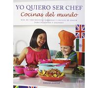 Yo quiero ser chef: Cocinas del mundo (Gastronomía Cultural)