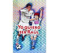 Yo quiero ser Raúl (Libros del verano)