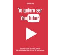 Yo Quiero Ser Youtuber (ebook)