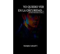 Yo quiero ver en la oscuridad...