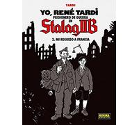Yo, René Tardi. Prisionero de guerra en Stalag IIB. Mi regreso a Francia (SIN COLECCION)