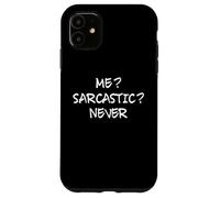 ¿Yo? Sarcástico? Nunca Divertido Inteligente Inteligente Juego de Palabras Chistes Carcasa para iPhone 11