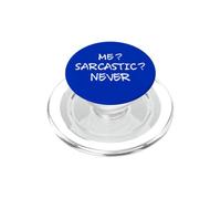 ¿Yo? Sarcástico? Nunca Divertido Inteligente Inteligente Juego de Palabras Chistes PopSockets PopGrip para MagSafe