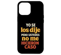 Yo se los Dije, Humor Latino, Vibes sarcásticas Carcasa para iPhone 12 Pro MAX