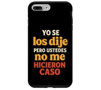 Yo se los Dije, Humor Latino, Vibes sarcásticas Carcasa para iPhone 7 Plus/8 Plus