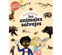 Yo sé reconocer los animales salvajes: Mis pequeños cuadernos de naturaleza (LAROUSSE - Infantil / Juvenil - Castellano - A partir de 5/6 años)