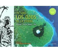 Yo seré los ojos de la tierra (Álbumes ilustrados)