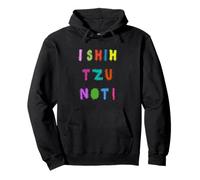 Yo Shih Tzu No! Sudadera con Capucha