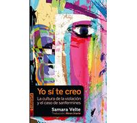 Yo sí te creo: Cultura de la violación y el caso de sanfermines (ORREAGA)
