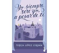Yo siempre seré yo, a pesar de ti (Romántica)
