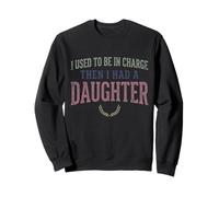 Yo solía Estar a Cargo y Luego tuve una Hija Funny tee 2 Sudadera