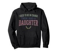 Yo solía Estar a Cargo y Luego tuve una Hija Funny tee 2 Sudadera con Capucha