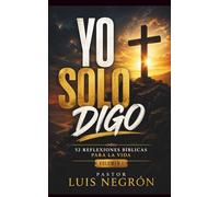 Yo Solo Digo Volumen 1