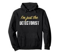 Yo Solo Soy el Detectorista - Divertido Sudadera con Capucha
