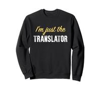 Yo Solo Soy el traductor - Divertido Sudadera
