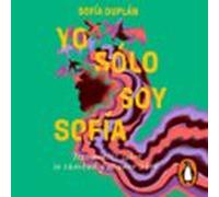 Yo Sólo Soy Sofía (audiolibro)