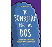 Yo sonreiré por las dos: La vida en femenino según Marge Simpson (No ficción)