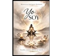 YO SOY: 1 (El llamado del Ser.)