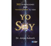 Yo soy: 365 afirmaciones para transformar tu vida