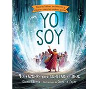 Yo Soy: 40 Razones Para Confiar En Dios