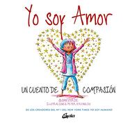 Yo soy amor. Un cuento de compasión (Peque Gaia)