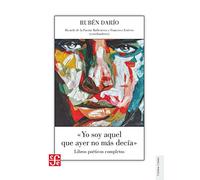 "YO SOY AQUEL QUE AYER NO MÁS DECÍA" Libros poéticos completos (Tierra Firme)