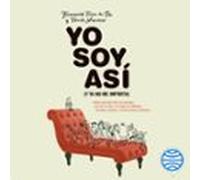 Yo Soy Así (y Ya No Me Importa) (audiolibro)