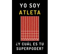 Yo Soy Atleta ¿Y Cuál Es Tu Superpoder?: Cuaderno De Notas Ideal Para Atletas - 120 Páginas